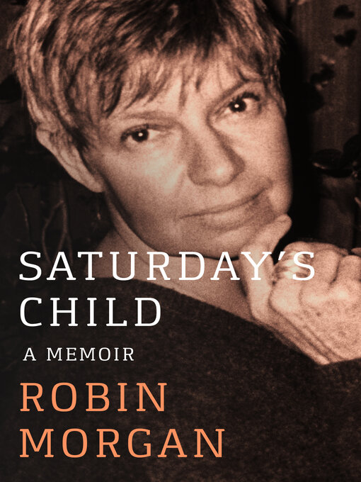 Title details for Saturday's Child by Robin Morgan - Available